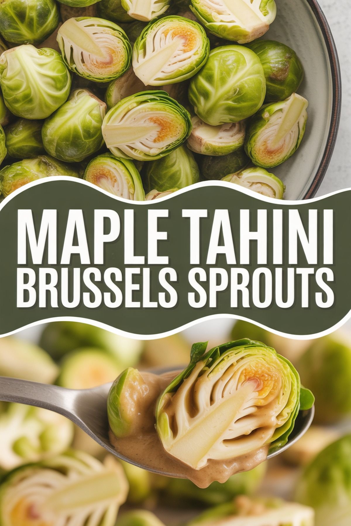 Maple Tahini Brussels Sprouts recipe idea in stylish layout