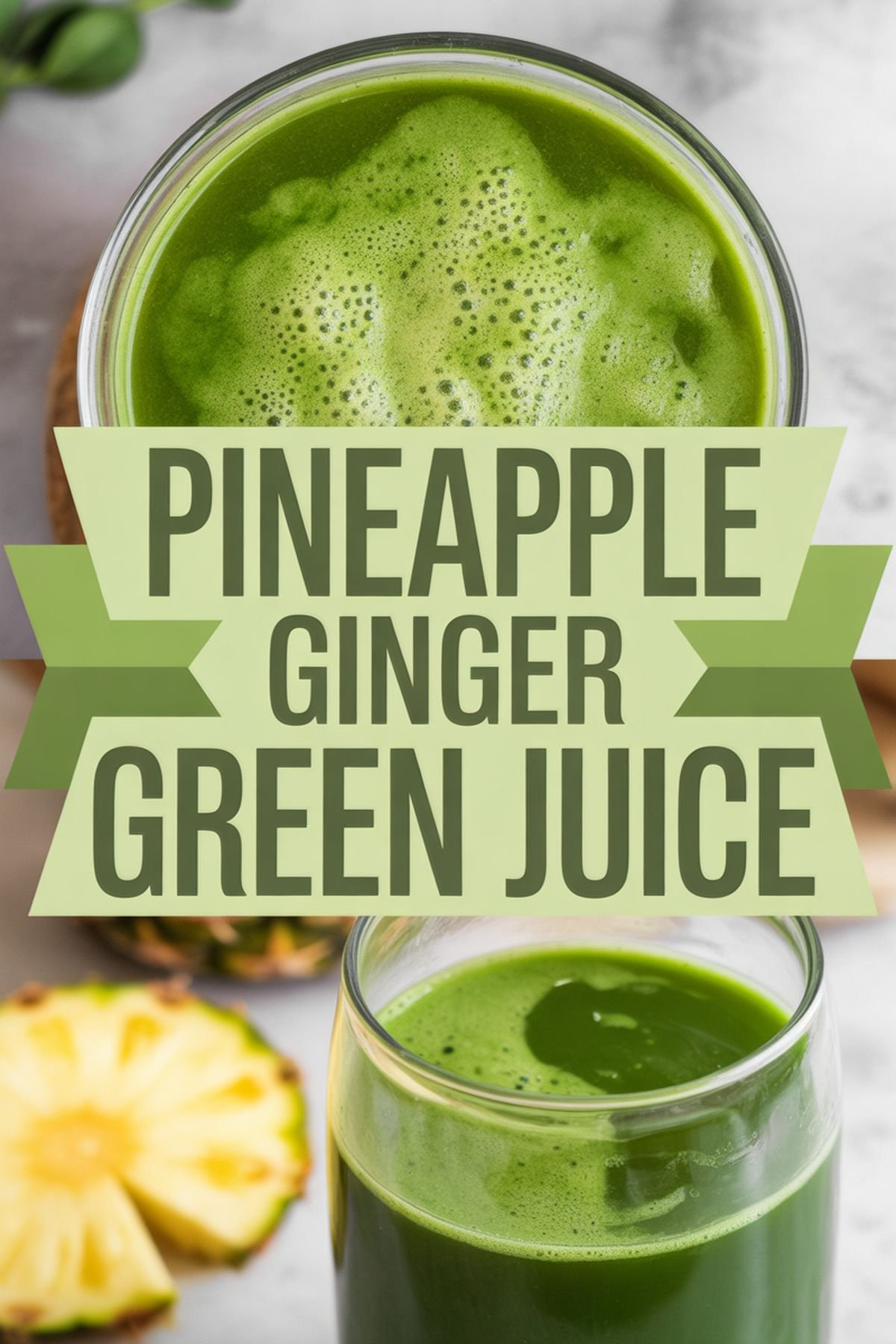 Pineapple Ginger Green Juice recipe idea in stylish layout