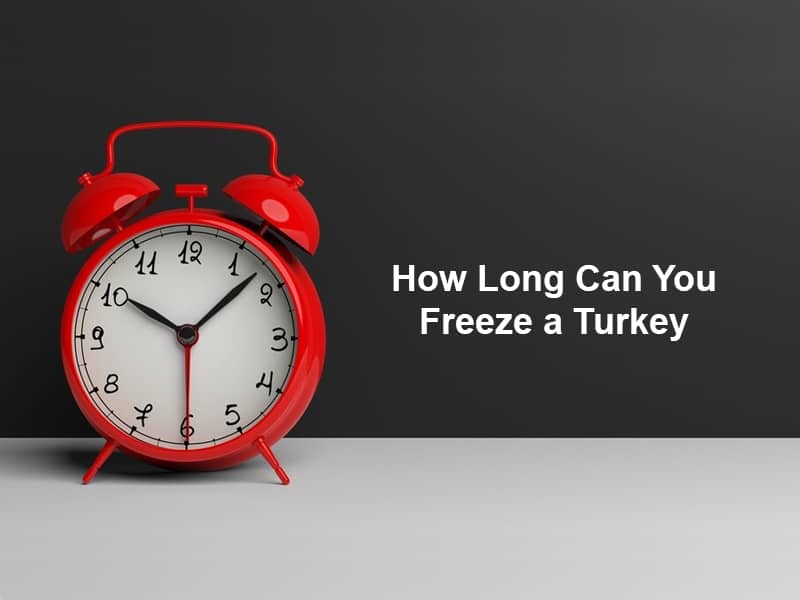 How Long Can You Freeze a Turkey