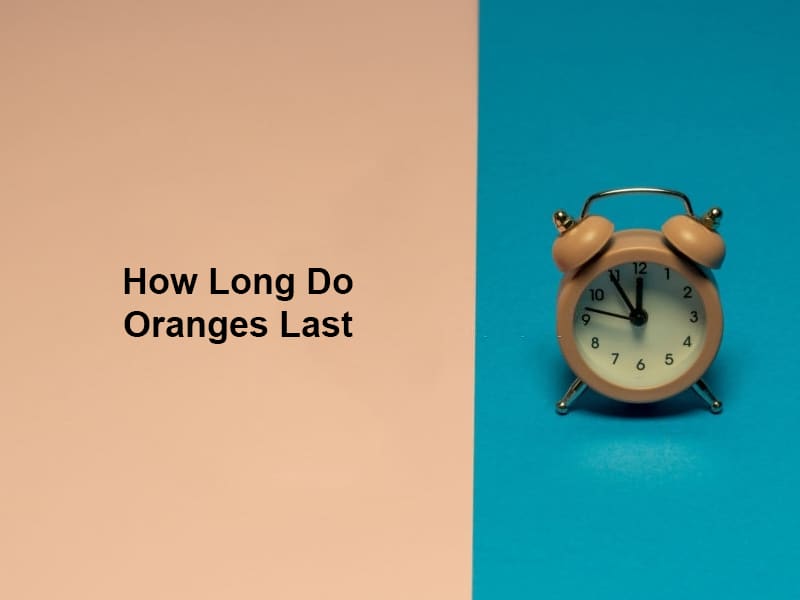 How Long Do Oranges Last
