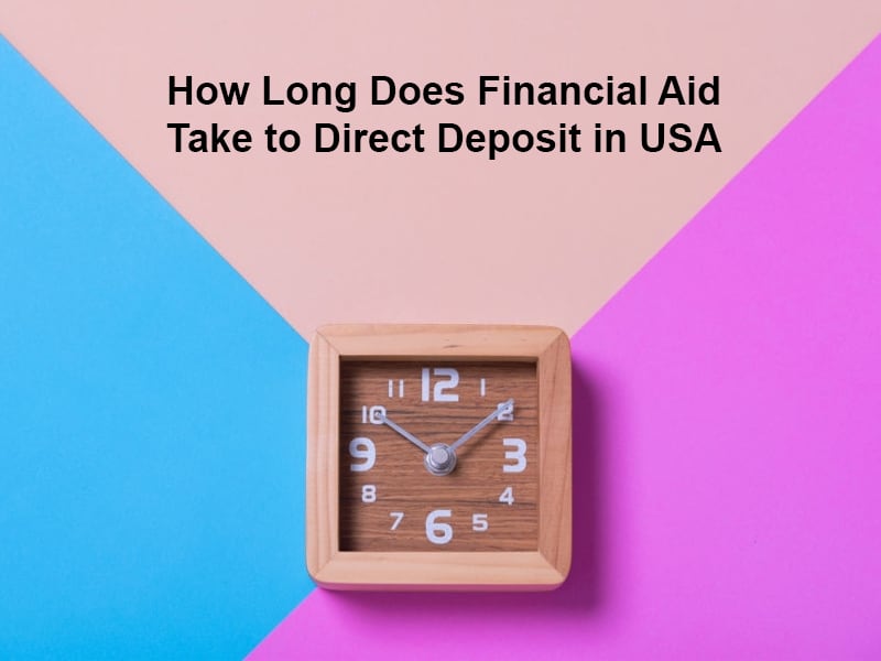 how long does it take financial aid to direct deposit