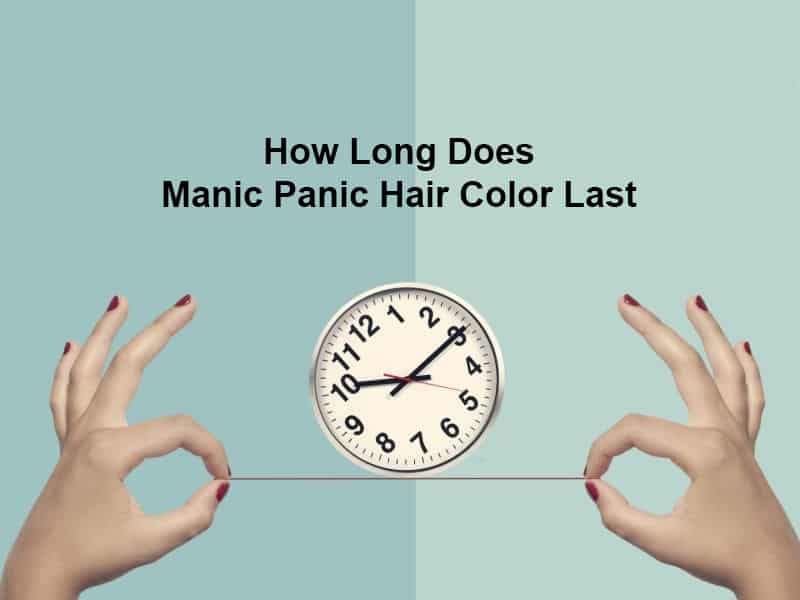 How Long Does Manic Panic Hair Color Last