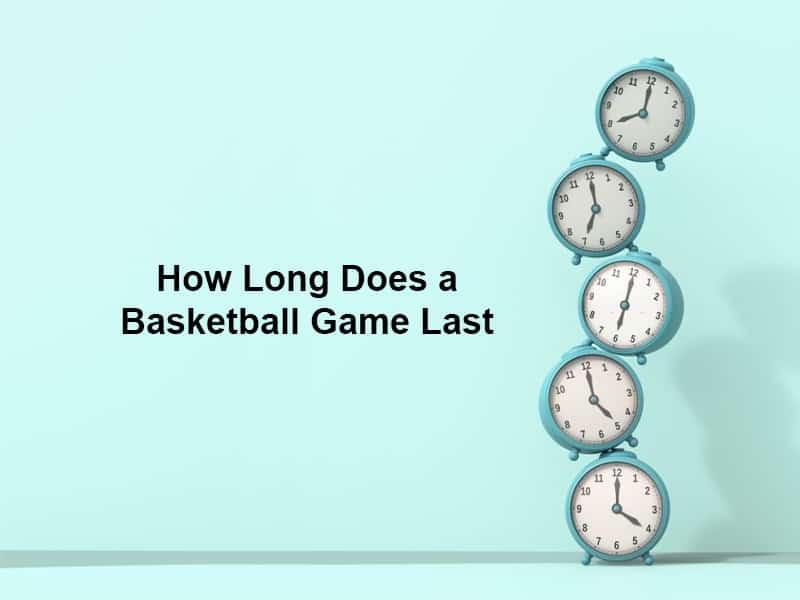 How Long Does a Basketball Game Last