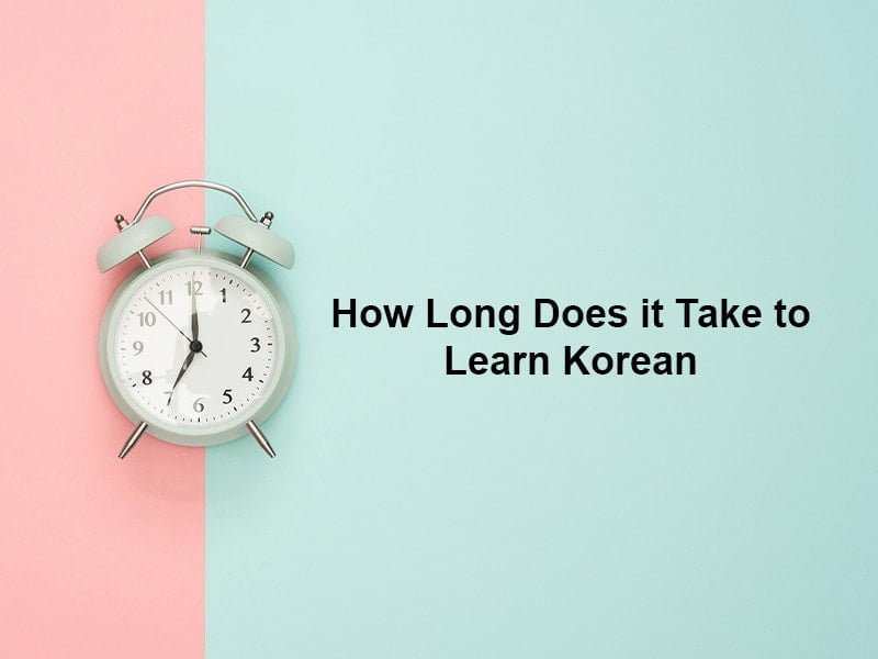 How Long Does it Take to Learn Korean
