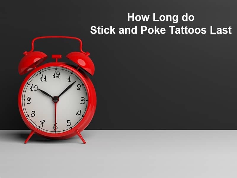 How Long do Stick and Poke Tattoos Last (And Why)?