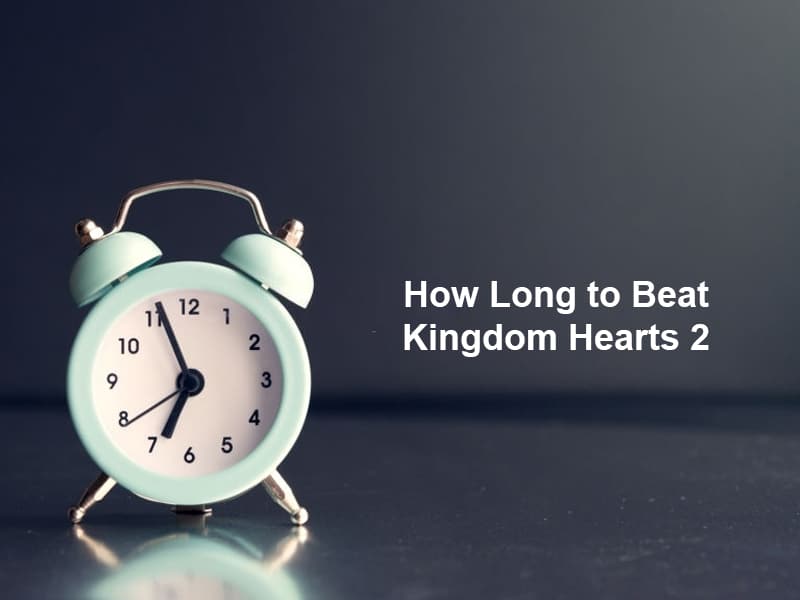 How Long to Beat Kingdom Hearts 2