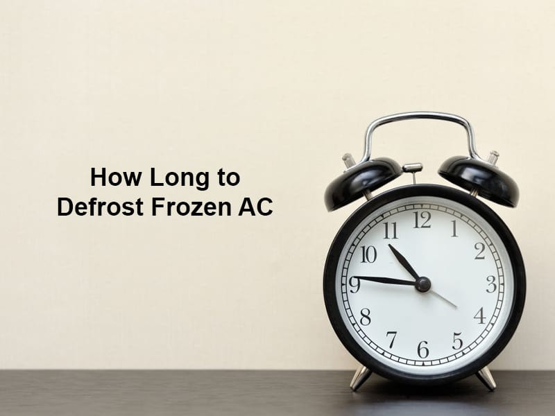 How Long to Defrost Frozen AC