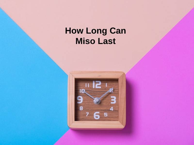 How Long Can Miso Last