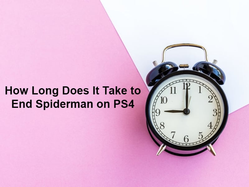 How Long Does It Take to End Spiderman on PS4