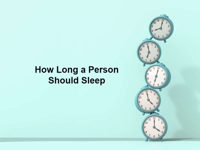 How Long a Person Should Sleep