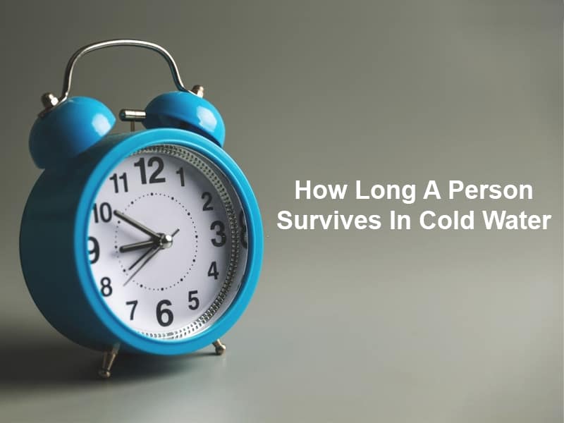 How Long A Person Survives In Cold Water
