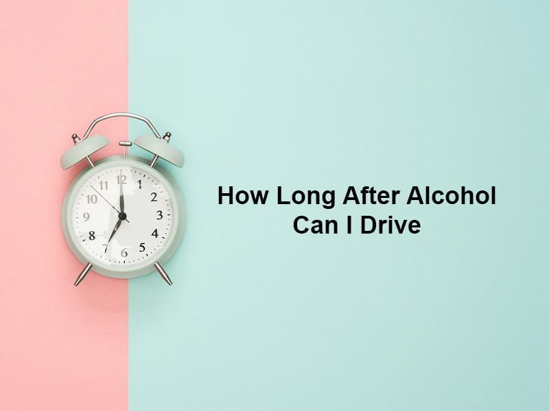 How Long After Alcohol Can I Drive
