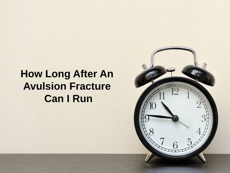 How Long After An Avulsion Fracture Can I Run