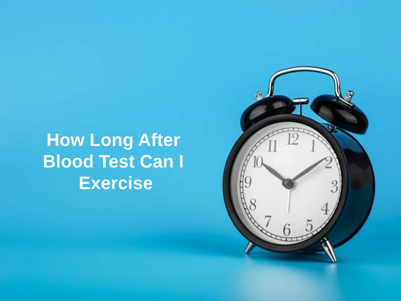 How Long After Blood Test Can I Exercise