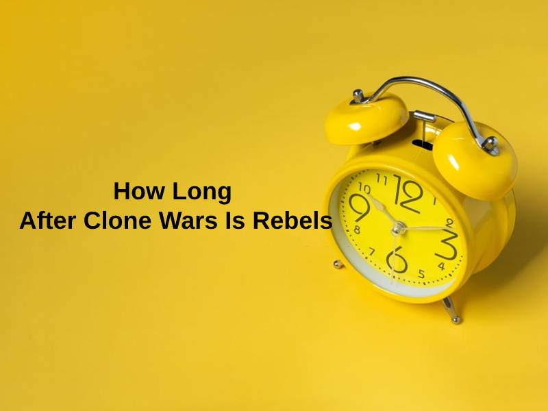 How Long After Clone Wars Is Rebels