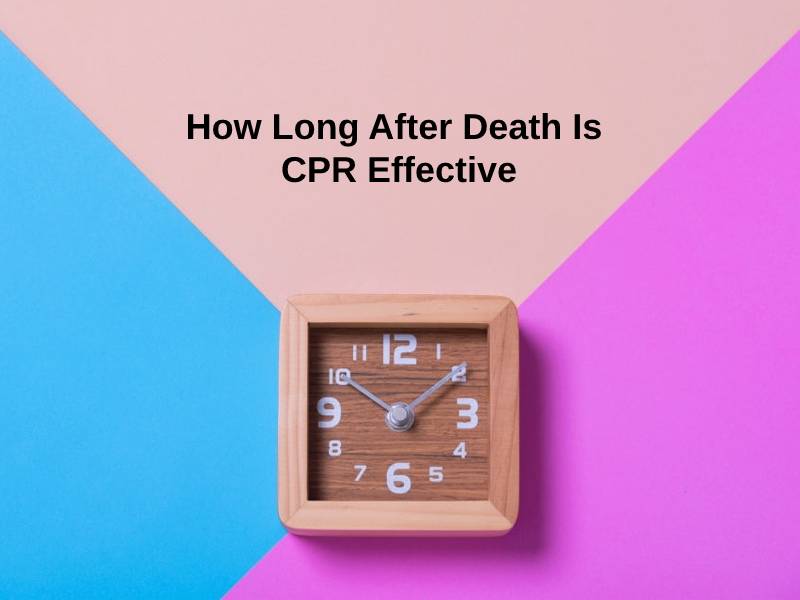 How Long After Death Is CPR Effective