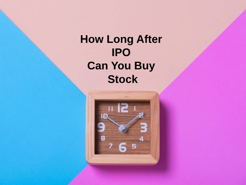 How Long After IPO Can You Buy Stock