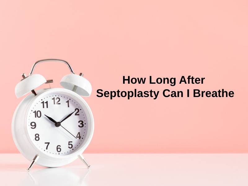 How Long After Septoplasty Can I Breathe