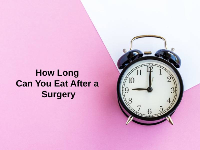 How Long Can You Eat After a Surgery