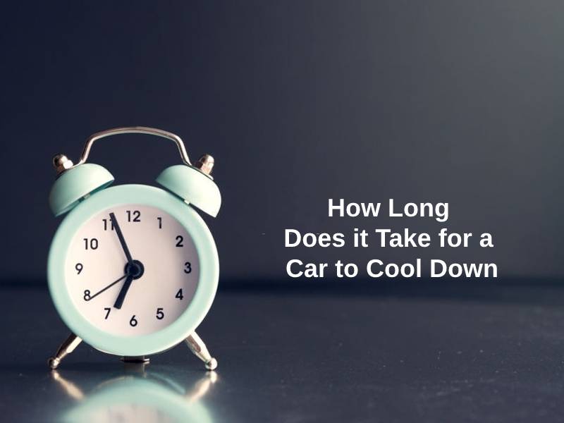how long does it take for a car to cool.down