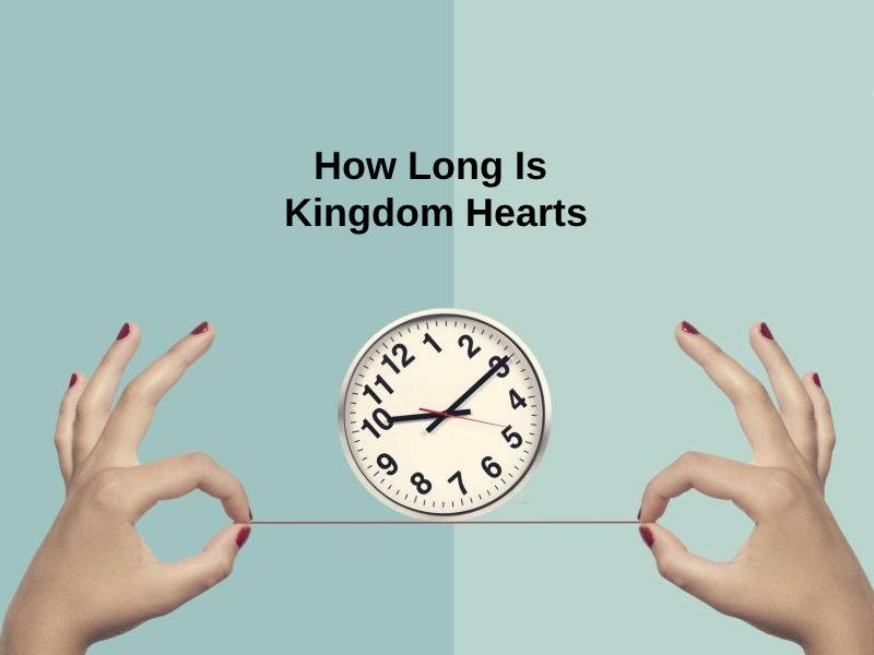 How Long Is Kingdom Hearts