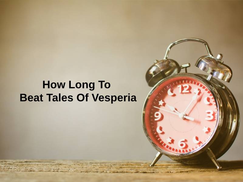 How Long To Beat Tales Of Vesperia