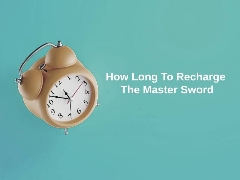 How Long To Recharge The Master Sword