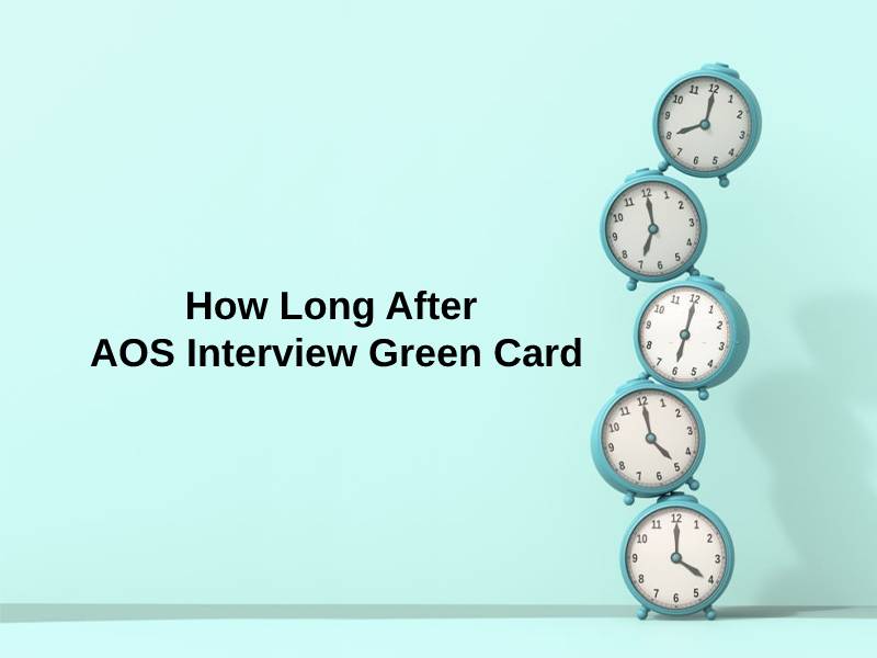 ¿Cuánto tiempo después de la tarjeta verde de la entrevista de AOS?