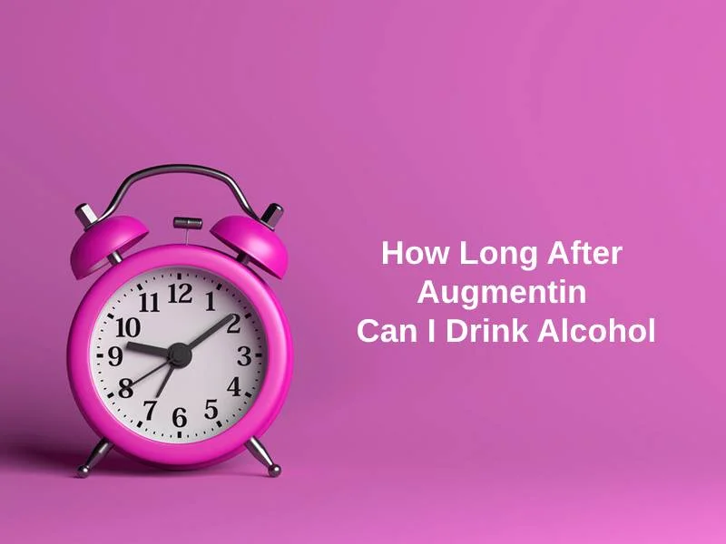 Wie lange kann ich nach Augmentin Alkohol trinken?