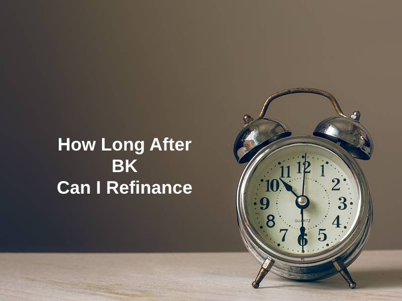 How Long After BK Can I Refinance
