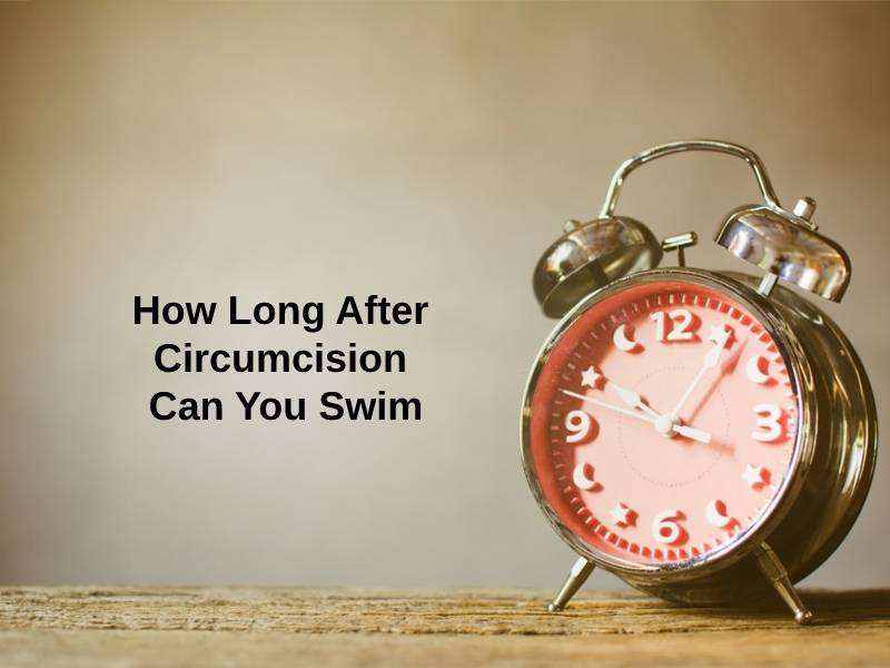 How Long After Circumcision Can You Swim