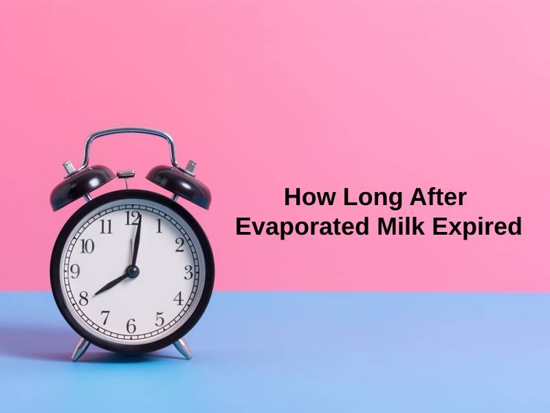 How Long After Evaporated Milk Expired