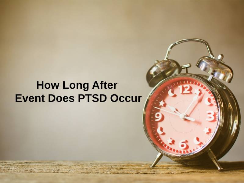 How Long After Event Does PTSD Occur