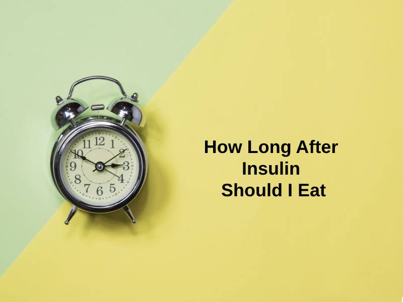 How Long After Insulin Should I Eat