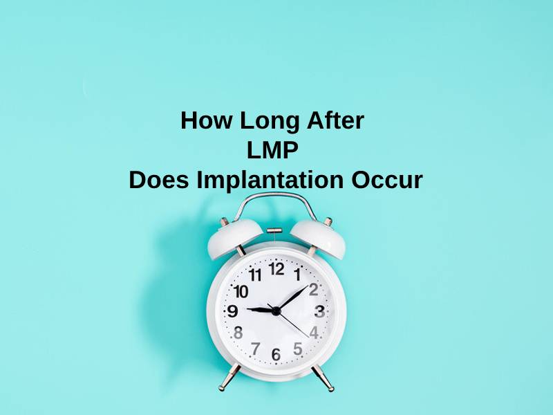 How Long After LMP Does Implantation Occur