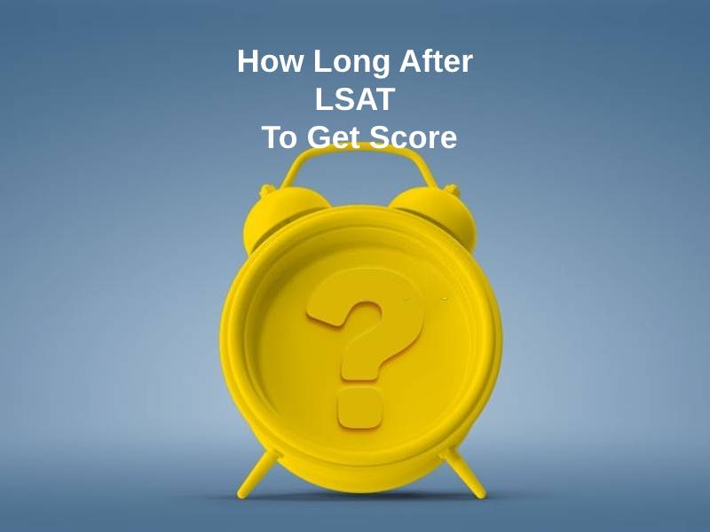 How Long After LSAT To Get Score