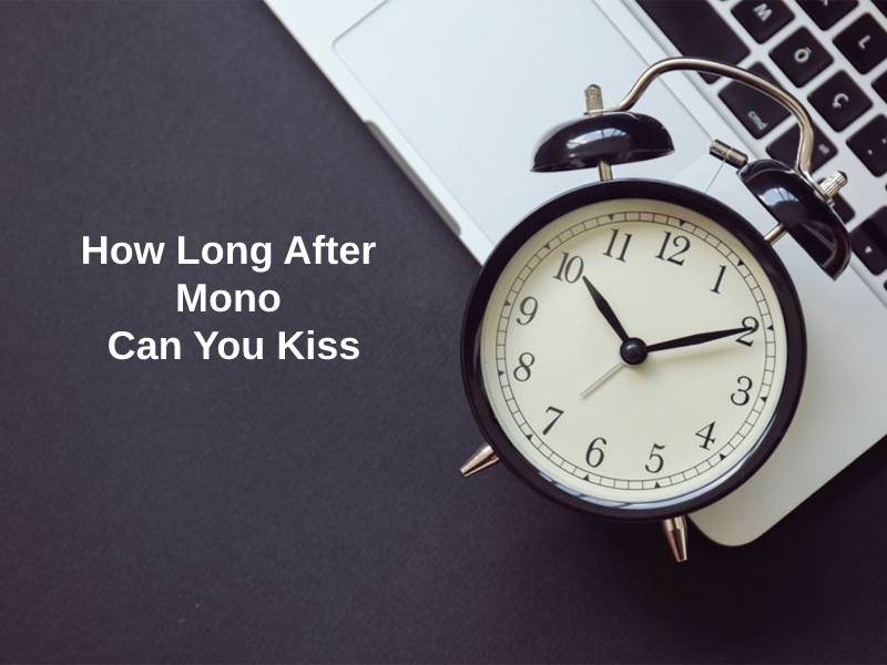 How Long After Mono Can You Kiss