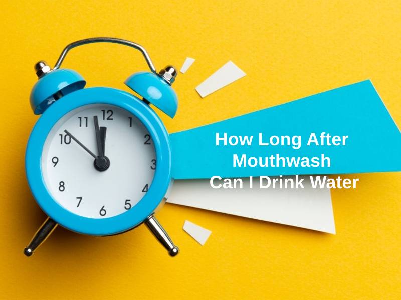 كم من الوقت يمكنني شرب الماء بعد غسول الفم