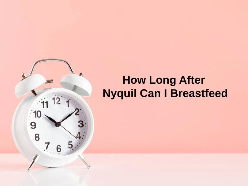 NyQuil and breastfeeding: Is it safe?