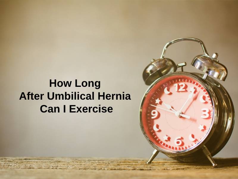 How Long After Umbilical Hernia Can I
