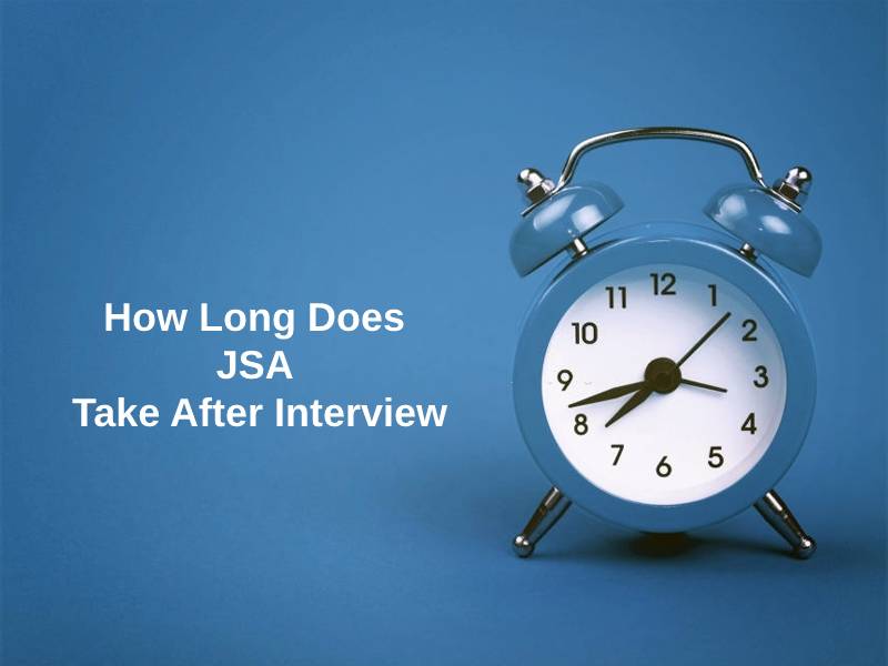 How Long Does JSA Take After Interview