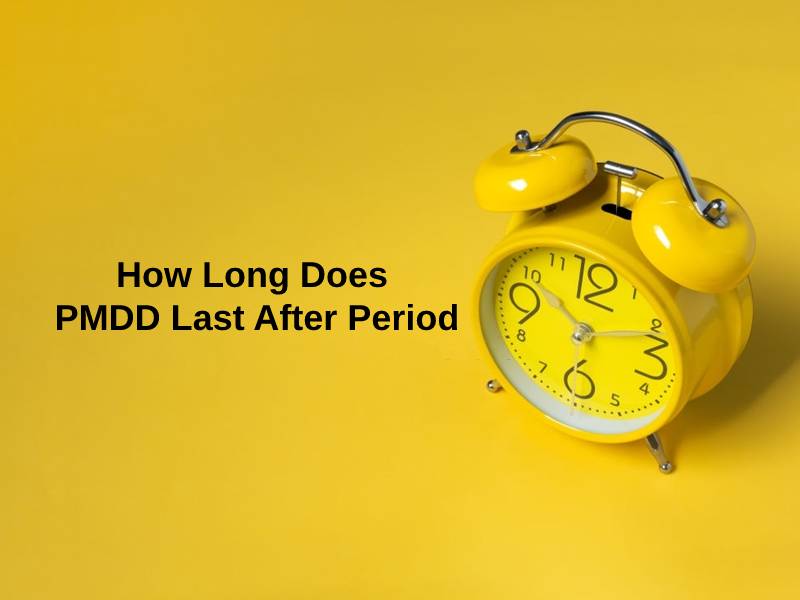 How Long Does PMDD Last After Period