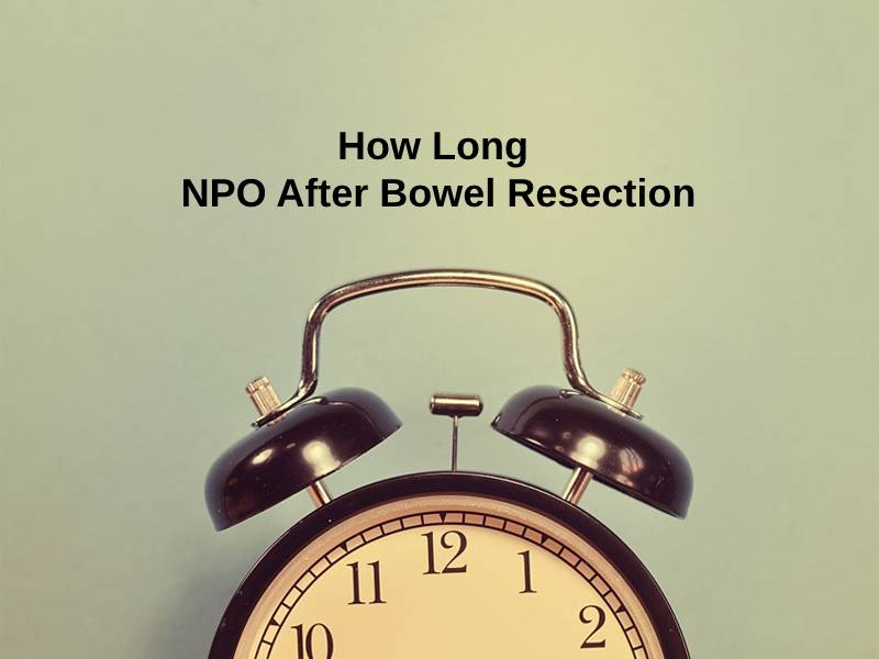 How Long NPO After Bowel Resection