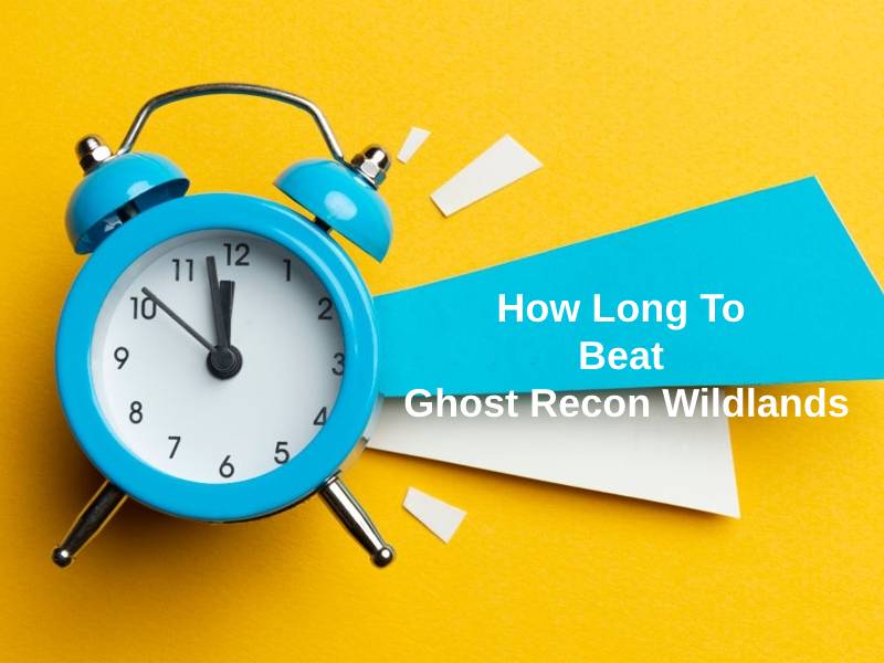 How Long To Beat Ghost Recon Wildlands