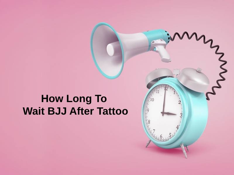 How Long To Wait BJJ After Tattoo