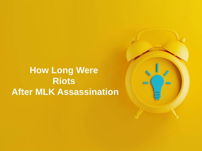 How Long Were Riots After MLK Assassination