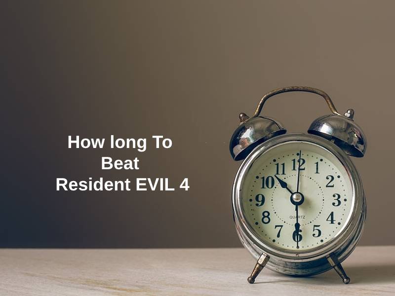 How long To Beat Resident EVIL 4