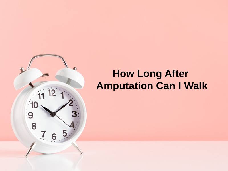 How Long After Amputation Can I Walk