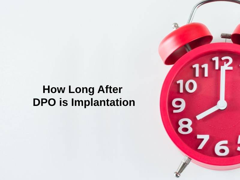 How Long After DPO is Implantation