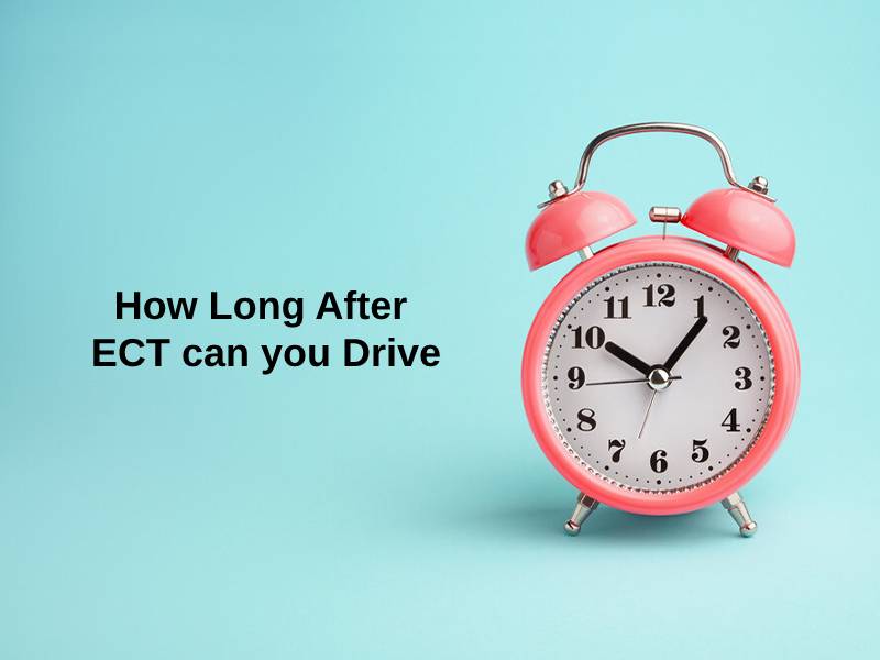 How Long After ECT can you Drive